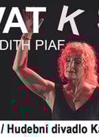 MILOVAT K SMRTI – Příběh o velké Edith Piaf