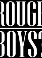 Rough Boys?