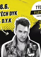 TÝDEN V LETŇÁKU – Vojtěch Dyk & D.Y.K.