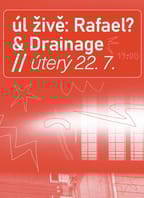 Úl živě: Rafael? & Drainage