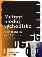 Mutanti Hledaj Východisko & Hihihahaholky
