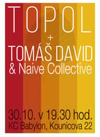 TOPOL a Tomáš David & Naive Collective v BABYLONU