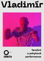 Premiéra inscenace spolku ORBITA  – Vladimír