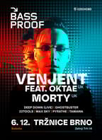 BASSPROOF: Venjent (UK) feat. Oktae & Morty