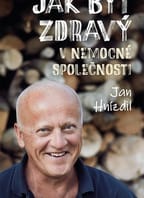Jan Hnízdil: Jak být zdravý v nemocné společnosti