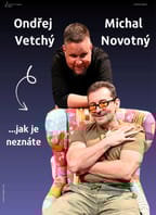 Ondřej Vetchý a Michal Novotný …jak je neznáte