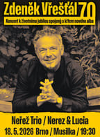 Zdeněk Vřešťál 70 – Neřež Trio / Nerez & Lucia