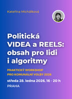 Politická VIDEA A REELS: obsah pro lidi i algoritmy