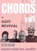 Choroš vaří + Gott Revival