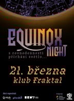 EQUINOX Night: Rovnováha dne a noci