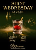 Shot wednesday x Maison club