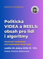 Politická VIDEA A REELS: obsah pro lidi i algoritmy