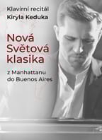 NOVÁSVĚTOVÁ KLASIKA. Klavírní recitál KIRYLA KEDUKA