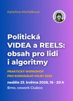 Politická VIDEA A REELS: obsah pro lidi i algoritmy