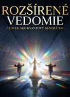ROZŠÍRENÉ VEDOMIE – človek ako kvantový generátor