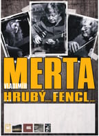 Vladimír Merta, Jan Hrubý, Ondřej Fencl