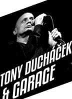 Tony Ducháček & GARAGE