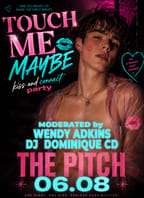 TOUCH ME MAYBE — Kiss & Connect Party