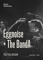Eggnoise + The BandA