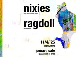 Koncert NIXIES & RAGDOLL // Ponava