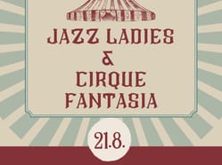 Jazz Ladies & Cirque Fantasia