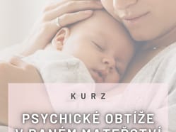 Kurz Psychické obtíže v raném mateřství