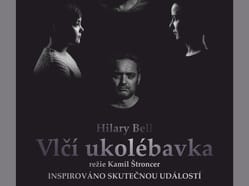 Vlčí ukolébavka (drama - Divadlo Ventyl)