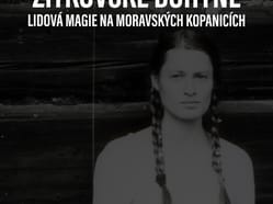 Žítkovské bohyně: Lidová magie na Moravských Kopanicích