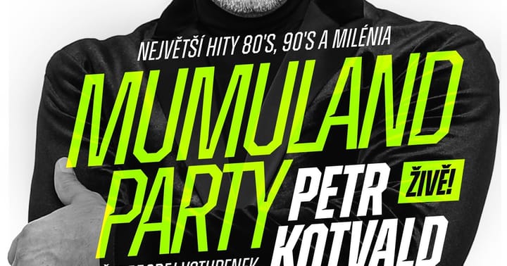 MUMULAND PARTY a Petr Kotvald