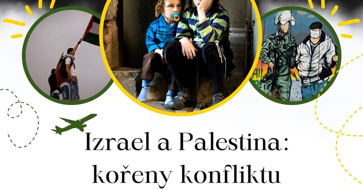 Izrael a Palestina: kořeny konfliktu