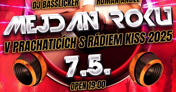 MEJDAN ROKU v Prachaticích s moderátory Rádia Kiss 2025