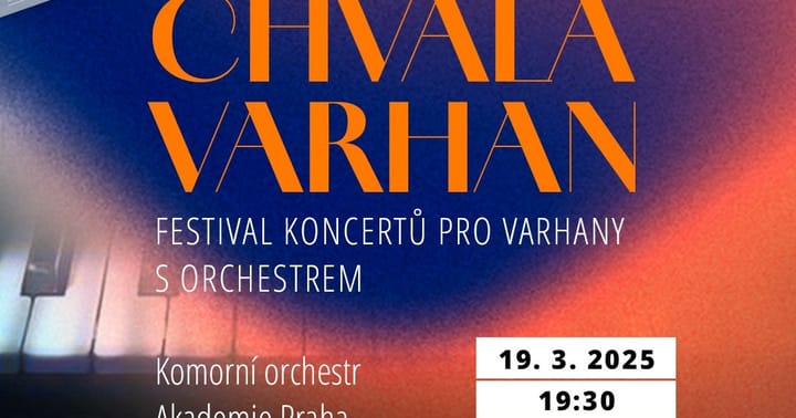 CHVÁLA VARHAN - Festival koncertů pro varhany s orchestrem