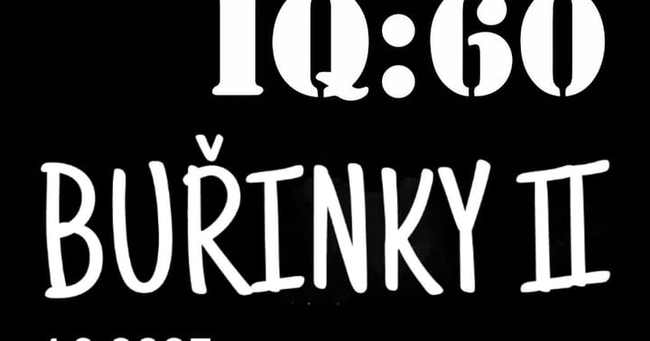 BUŘINKY II - IQ:60 - Tri Groše