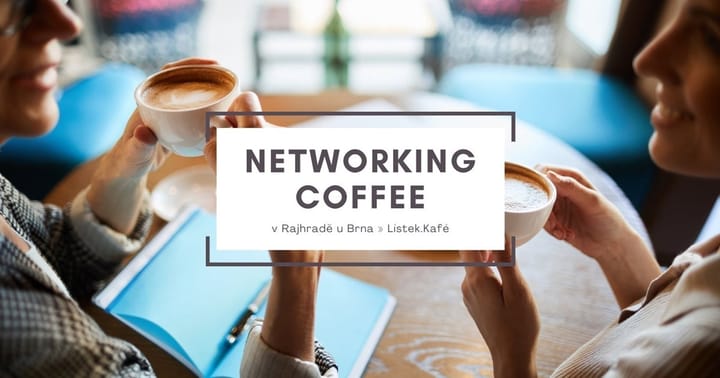 Networking coffee & tea - závěr sezóny / host Jana Buchtová