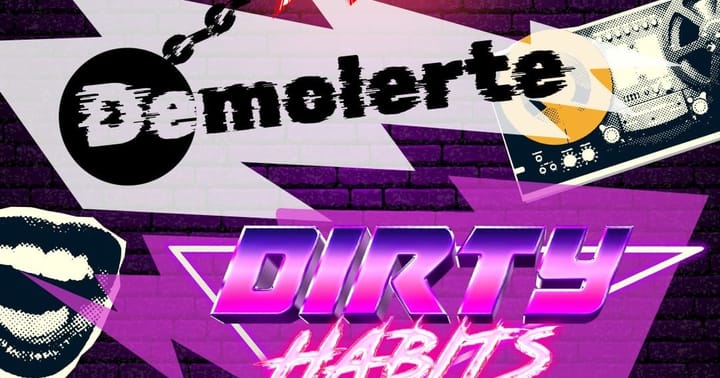 Demolerte & Dirty Habits - A Retro Night with a Heavy Twist