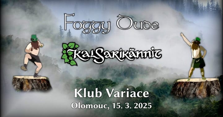Foggy Dude + Kalsarikännit v Olomouci