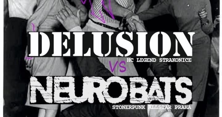 DELUSION + NEURO BATS v Českých Budějovicích