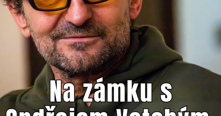 Na zámku s Ondřejem Vetchým