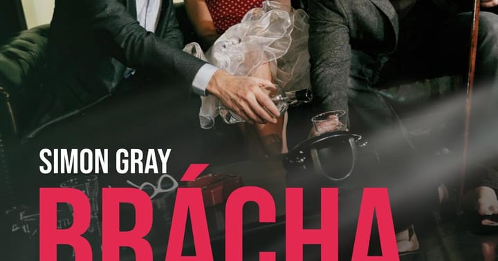 Divadlo Ungelt Praha: Simon Gray - Brácha
