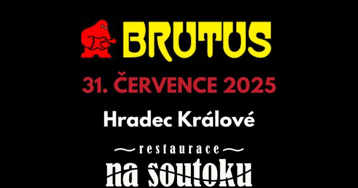 Brutus | Hradec Králové