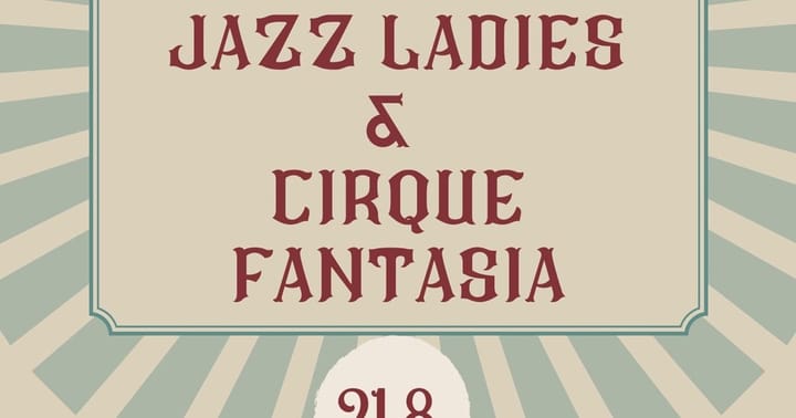 Jazz Ladies & Cirque Fantasia