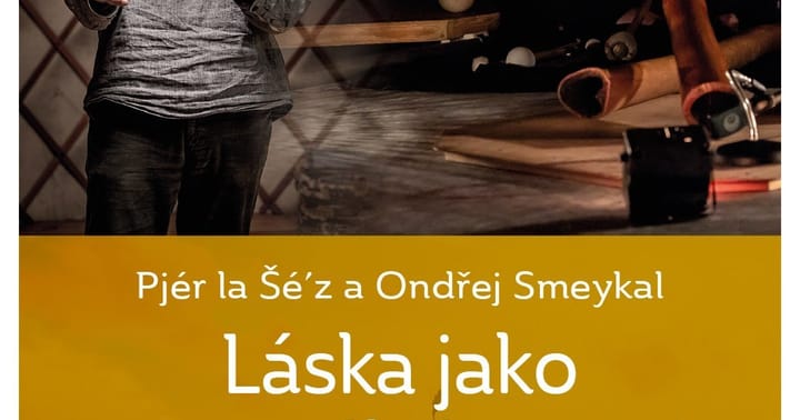 Pjér la Šé’z a Ondřej Smeykal:Láska jako univerzální energie