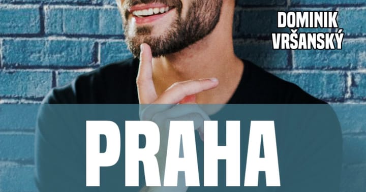 Dominik Vršanský: stand up #NĚCOSECHYSTÁ - Praha