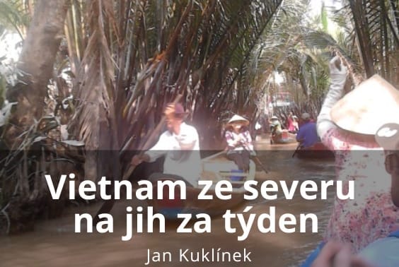 Vietnam ze severu na jih za týden