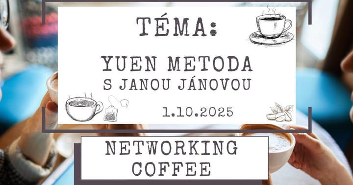 Networking coffee: Téma Yuen metoda / host Jana Jánová