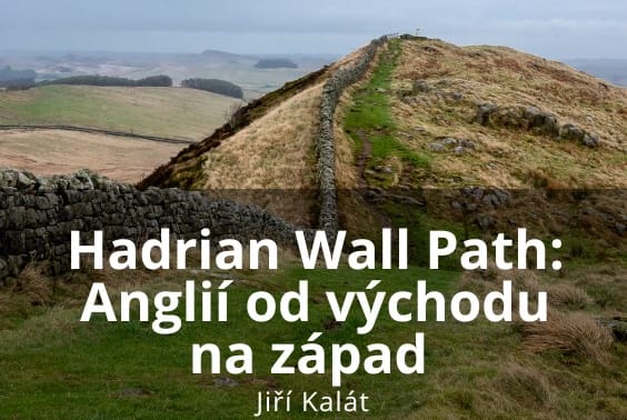 Hadrian Wall Path: Anglií od východu na západ