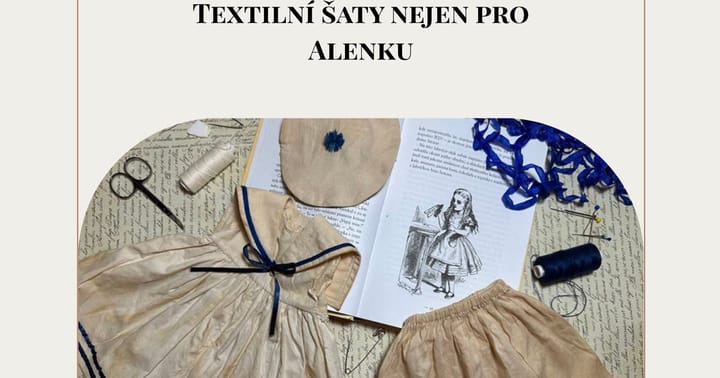 Jedinečný kurz: Textilní šaty nejen pro Alenku