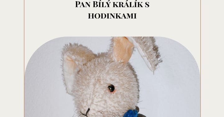 Jedinečný kurz: Pan Bílý králík s hodinkami