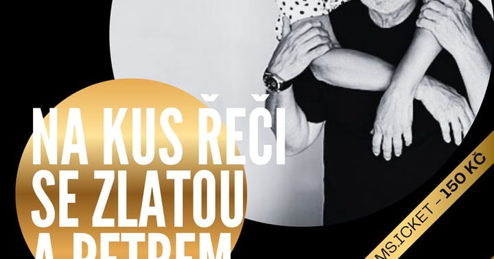 Na kus řeči se Zlatou a Petrem