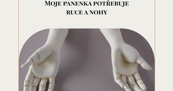 Jedinečný kurz: Moje panenka potřebuje ruce a nohy